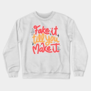 Fake it till you make it by Tobe Fonseca Crewneck Sweatshirt